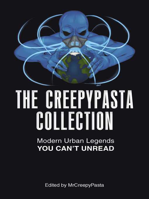 Title details for The Creepypasta Collection by MrCreepyPasta - Wait list